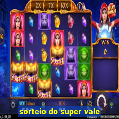 sorteio do super vale